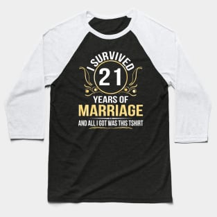 I Survived 21 Years Of Marriage Wedding And All I Got Was This Baseball T-Shirt